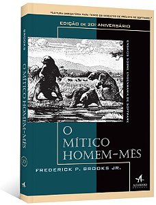 Mitico Homem-mes, O: Ensaios sobre Engenharia de Software