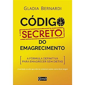 Codigo Secreto do Emagrecimento - a Formula Definitiva para Emagrecer sem D
