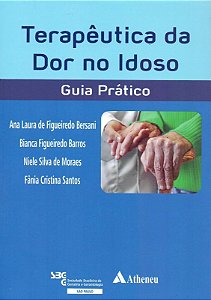 Terapeutica da Dor no Idoso - Guia Pratico