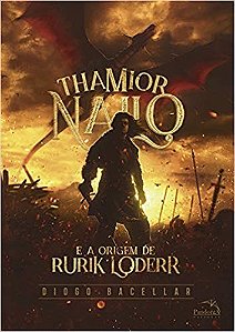 Thamior Nailo e a Origem de Rurik Loderr