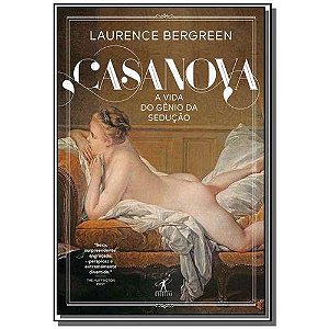 Casanova: a Vida de Um Genio Sedutor