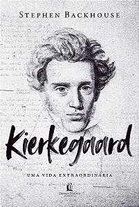Kierkegaard - Uma Vida Extraordinaria