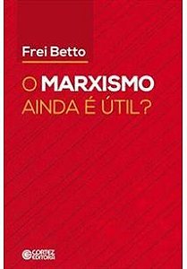 Marxismo Ainda e Util , O
