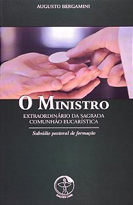 Ministro Extraordinario da Sagrada Comunhao Eucaristica, O