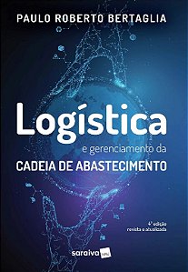 Logistica e Gerenciamento da Cadeia de Abastecimento