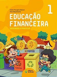 Educacao Financeira: Entender e Praticar 1 - Ensino Fundamental I