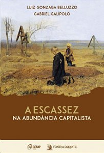 Escassez na Abundancia Capitalista, A