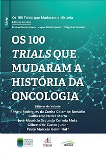 100 Trials Que Mudaram a Historia da Oncologia, os