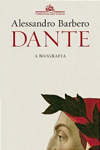 Dante: a Biografia