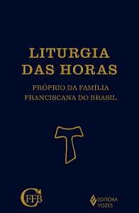 Liturgia das Horas: Proprio da Familia Franciscana do Brasil