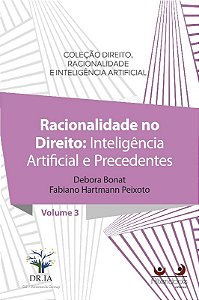 Racionalidade no Direito: Inteligencia Artificial e Precedentes