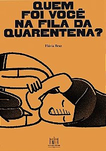 Quem Foi Voce na Fila da Quarentena