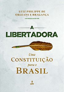 Libertadora, a - Uma Constituicao para o Brasil