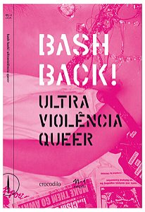 Bashback! Ultraviolência Queer