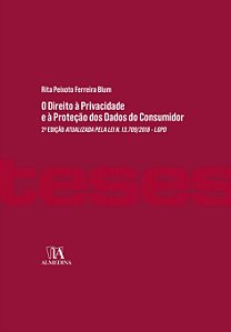 O Direito à Privacidade e a Proteção dos Dados do Consumidor: 2ª Ediçã