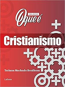 Coleção o Que é - Cristianismo