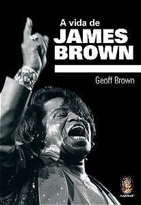 Vida de James Brown, A