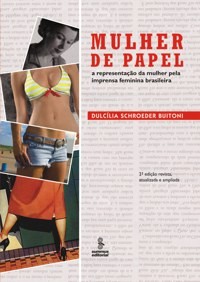 Mulher de Papel - a Representacao da Mulher Pela Imprensa Feminina Brasilei