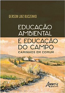 Educacao Ambiental e Educacao do Campo - Caminhos em Comum