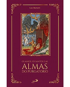Anjos, os Santos e as Almas do Purgatorio, os