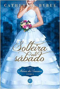 Solteira Ate Sabado - Noivas da Semana - Vol.4