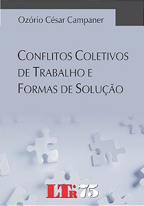 Conflitos Coletivos de Trabalho e Formas de Solucao