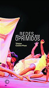 Redes dos Oprimidos, as - Experiencias Populares de Multiplicacao Teatral