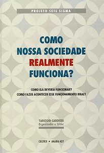 Como Nossa Sociedade Realmente Funciona