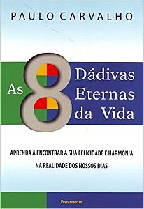 8 Dadivas Eternas da Vida, as