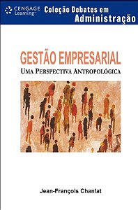 Gestao Empresarial - Uma Perspectiva Antropologica