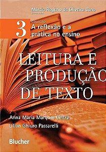 Leitura e Producao de Texto - Vol. 3 - Col. a Reflexao e  a Pratica no Ensi