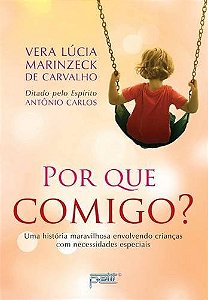 Por Que Comigo  - Uma Historia Maravilhosa Envolvendo Criancas com Necessid