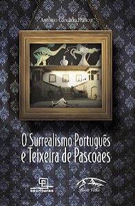 Surrealismo Portugues e Teixeira de Pascoaes, O