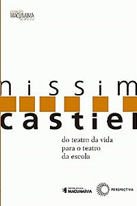 Nissim Castiel - do Teatro da Vida para o Teatro da Escola
