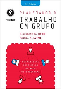 Planejando o Trabalho em Grupo - Estrategias para Salas de Aula Heterogenea