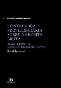 Contribuicao Previdenciaria sobre a Receita Bruta - Analise Critica e Estud