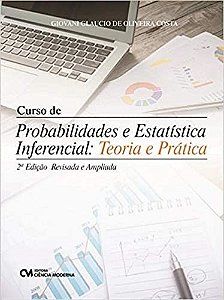 Curso de Probabilidade e Estatistica Inferencial: Teoria e Pratica