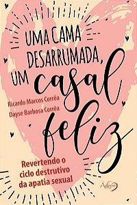 Cama Desarrumada, Um Casal Feliz, Uma -revertendo o Ciclo Destrutivo da apa