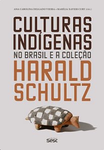 Culturas Indigenas no Brasil e a Colecao Harald Schultz
