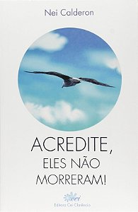 Acredite, Eles Nao Morreram