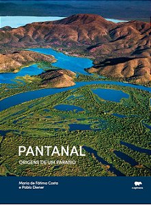 Pantanal Origens de Um Paraiso