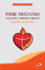 Padre Diocesano Vocacao, Carisma e Missao
