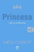 Princesa sob os Refletores, a - Col.o Diario da Princesa