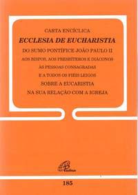 Carta Enciclica Ecclesia de Eucharistia - Doc 185