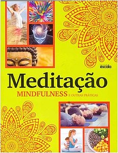 Meditacao - Mindfulness e Outras Praticas
