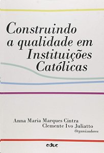 Construindo a Qualidade em Instituicoes Catolicas
