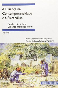 Crianca na Contemporaneidade e a Psicanalise, a - Vol. I