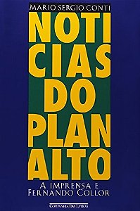 Noticias do Planalto - a Imprensa e Fernando Collor