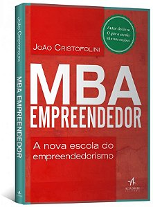 Mba Empreendedor - a Nova Escola do Empreendedorismo