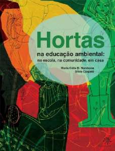 Hortas na Educacao Ambiental: na Escola, na Comunidade, em Casa
